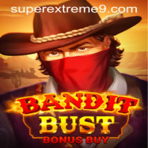 Discover the Thrills of BanditBustBonusBuy: The SUPER EXTREME Adventure