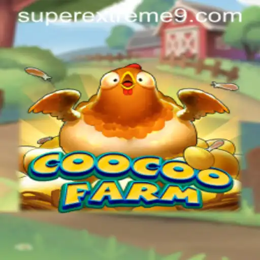 SUPER EXTREME Thrills with CooCooFarm