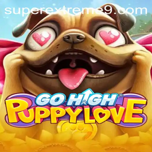 GoHighPuppyLove: The SUPER EXTREME Gaming Experience Everyone is Talking About