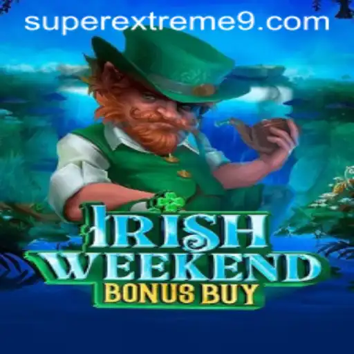 Discover the Thrills of IrishWeekendBonusBuy: A SUPER EXTREME Adventure