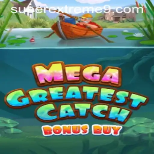 MegaGreatestCatchBonusBuy: The SUPER EXTREME Gaming Experience
