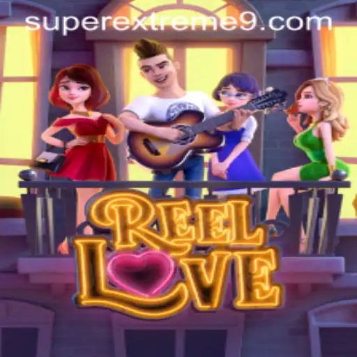 Exploring the Dynamics of 'ReelLove': A Journey into SUPER EXTREME Gaming