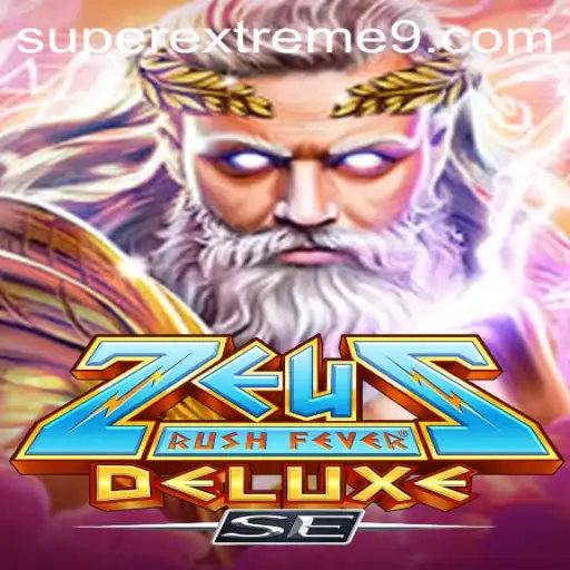 ZeusRushFeverDeluxeSE and the Thrill of SUPER EXTREME Gaming